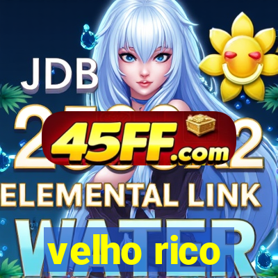velho rico